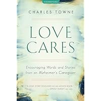 Love Cares: Encouraging Words and Stories from an Alzheimer's Caregiver (AdventHealth Press) Love Cares: Encouraging Words and Stories from an Alzheimer's Caregiver (AdventHealth Press) Hardcover
