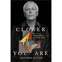 Closer You Are: The Story of Robert Pollard and Guided By Voices Closer You Are: The Story of Robert Pollard and Guided By Voices Hardcover Audible Audiobook Kindle