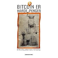 Bitcoin er harde penger: Et frivillig alternativ til tvang (Norwegian Edition) Bitcoin er harde penger: Et frivillig alternativ til tvang (Norwegian Edition) Kindle Paperback