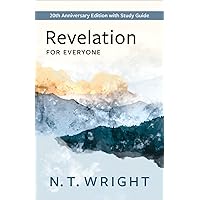 Revelation for Everyone: 20th Anniversary Edition with Study Guide (The New Testament for Everyone) Revelation for Everyone: 20th Anniversary Edition with Study Guide (The New Testament for Everyone) Paperback Kindle