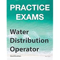 Practice Exams - Water Distribution Operator Certification: Grades 1 and 2 Practice Exams - Water Distribution Operator Certification: Grades 1 and 2 Paperback