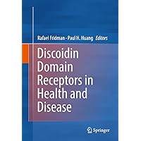 Discoidin Domain Receptors in Health and Disease Discoidin Domain Receptors in Health and Disease Kindle Hardcover Paperback