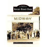 Rocky Point Park (Images of America) Rocky Point Park (Images of America) Paperback Kindle Hardcover