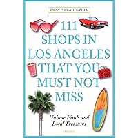 111 Shops in Los Angeles That You Must Not Miss: Unique Finds and Local Treasures 111 Shops in Los Angeles That You Must Not Miss: Unique Finds and Local Treasures Paperback