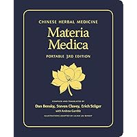 Chinese Herbal Medicine: Materia Medica (Portable 3rd Edition) Chinese Herbal Medicine: Materia Medica (Portable 3rd Edition) Flexibound Hardcover