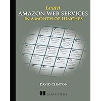 Learn Amazon Web Services in a Month of Lunches