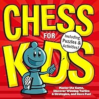 Your Move, Grandpa! Chess for Kids: Master the Rules, Solve Puzzles, and Win the Game with Proven Tactics & Strategies, From Openings to Endgames (Chess for Kids Book Series)