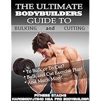 The Ultimate Bodybuilders Guild to Bulking and Cutting
