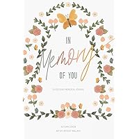 In Memory of You: Guided Baby Memory Journal In Memory of You: Guided Baby Memory Journal Hardcover Paperback