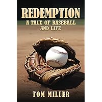 REDEMPTION: A Tale of Baseball and Life REDEMPTION: A Tale of Baseball and Life Paperback Kindle Hardcover