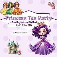 Princess Tea Party: A Counting Seek and Find Book for 2-5 Year Olds (Pretty Princess Series)