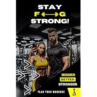 Fitnes Trucker 2024, Stay Fu*cking Strong: A Simple Workout Planner to Measure Your Progress, 100 Frendly Designed Pages with a Detailed Full-Page ... People Who Need Help With Regular Training