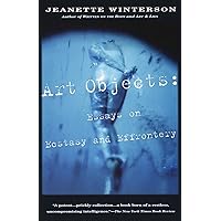 Art Objects: Essays on Ecstasy and Effrontery Art Objects: Essays on Ecstasy and Effrontery Paperback Kindle Hardcover