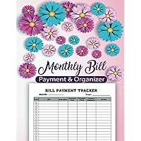 Bill Payment Tracker: Simple Monthly Bill Payments Checklist Organizer Planner and Debt Tracker Keeper Log Book for Budgeting Financial ... Your Expenses - 120 Pages (8.5