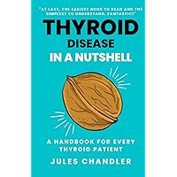 Thyroid in a Nutshell: A handbook for every thyroid patient Thyroid in a Nutshell: A handbook for every thyroid patient Paperback