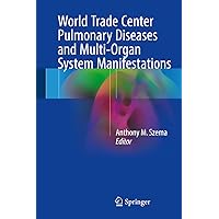 World Trade Center Pulmonary Diseases and Multi-Organ System Manifestations World Trade Center Pulmonary Diseases and Multi-Organ System Manifestations Kindle Hardcover Paperback