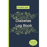 Pocket Size Diabetes Log Book for 52 Weeks: Small Size Blood Sugar Journal to Record and Monitor Daily Blood Glucose Levels
