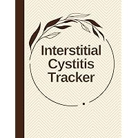 Interstitial Cystitis Tracker: Log Symptoms, Establish Patterns and Manage Condition (Large Print) Interstitial Cystitis Tracker: Log Symptoms, Establish Patterns and Manage Condition (Large Print) Paperback