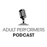 Adult Performers Podcast