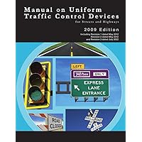 Manual on Uniform Traffic Control Devices for Streets and Highways 2009 Edition Including Revision 1 dated May 2012 Revision 2 dated May 2012 and ... 2009 Edition Including Revision 2012)