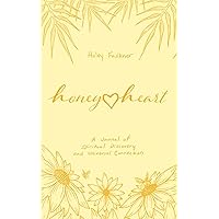 Honey Heart: A Journal of Spiritual Discovery and Universal Connection Honey Heart: A Journal of Spiritual Discovery and Universal Connection Paperback