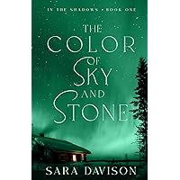 The Color of Sky and Stone (In the Shadows) The Color of Sky and Stone (In the Shadows) Paperback Kindle