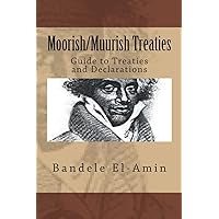 Moorish/Muurish Treaties: Guide to Treaties and Declarations Moorish/Muurish Treaties: Guide to Treaties and Declarations Paperback