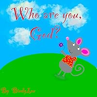 Who are you, God? Who are you, God? Kindle Paperback