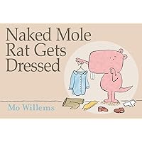 Naked Mole Rat Gets Dressed Naked Mole Rat Gets Dressed Hardcover Audible Audiobook Paperback
