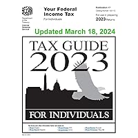 Tax Guide 2023 for Individuals: Publication 17 Tax Guide 2023 for Individuals: Publication 17 Paperback Kindle Hardcover
