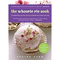 The Whoopie Pie Book: 60 Irresistible Recipes for Cake Sandwiches from the Founder of The Violet Bakery The Whoopie Pie Book: 60 Irresistible Recipes for Cake Sandwiches from the Founder of The Violet Bakery Paperback Kindle