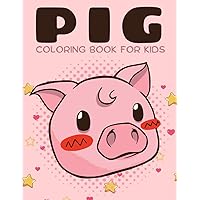 Pig Coloring Book for Kids: Funny Colouring Book for Children with 30 Pages of Cute & Silly Pigs in a Variety of Scenes to Color | Fun Gift for Piggy Lovers Girls & Boys