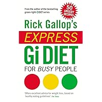 Rick Gallop's Express GI Diet for Busy People by Gallop, Rick (2010) Paperback Rick Gallop's Express GI Diet for Busy People by Gallop, Rick (2010) Paperback Paperback