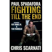 Paul Spadafora: Fighting Till the End Paul Spadafora: Fighting Till the End Paperback Audible Audiobook Kindle