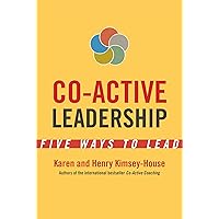 Co-Active Leadership: Five Ways to Lead Co-Active Leadership: Five Ways to Lead Paperback