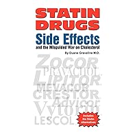 Statin Drugs Side Effects and the Misguided War on Cholesterol Statin Drugs Side Effects and the Misguided War on Cholesterol Paperback Kindle