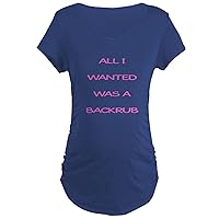 CafePress All I Wanted was A Backrub Funny Maternity Dark T Women's Maternity Ruched Side T-Shirt