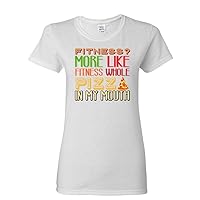 Ladies Fitness? More Like Fitness Whole Pizza Funny DT T-Shirt Tee