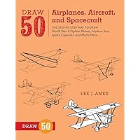 Draw 50 Airplanes, Aircraft, and Spacecraft: The Step-by-Step Way to Draw World War II Fighter Planes, Modern Jets, Space Capsules, and Much More... Draw 50 Airplanes, Aircraft, and Spacecraft: The Step-by-Step Way to Draw World War II Fighter Planes, Modern Jets, Space Capsules, and Much More... Paperback Kindle