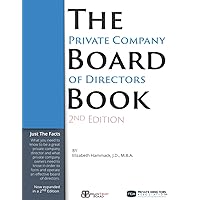 The Private Company Board of Directors Book: The Essential Facts You Need to Know to be a Director or to Form and Run a Board of Directors The Private Company Board of Directors Book: The Essential Facts You Need to Know to be a Director or to Form and Run a Board of Directors Paperback Kindle