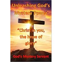 Unleashing God's Mystery Power Unleashing God's Mystery Power Kindle Paperback