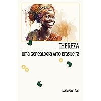 THEREZA: Uma Genealogia Afro-Brasileira (Portuguese Edition) THEREZA: Uma Genealogia Afro-Brasileira (Portuguese Edition) Hardcover Kindle Paperback