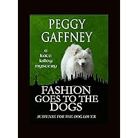 Fashion Goes to the Dogs: A Kate Killoy Mystery - Suspense for the Dog Lover (Kate Killoy Mysteries Book 1)