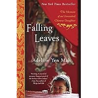 Falling Leaves: The Memoir of an Unwanted Chinese Daughter Falling Leaves: The Memoir of an Unwanted Chinese Daughter Paperback Kindle Hardcover Mass Market Paperback