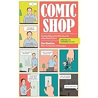 Comic Shop: The Retail Mavericks Who Gave Us a New Geek Culture Comic Shop: The Retail Mavericks Who Gave Us a New Geek Culture Paperback Audible Audiobook Kindle Hardcover
