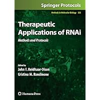 Therapeutic Applications of RNAi: Methods and Protocols (Methods in Molecular Biology, 555) Therapeutic Applications of RNAi: Methods and Protocols (Methods in Molecular Biology, 555) Hardcover Paperback