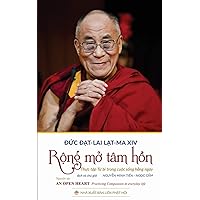 Rộng mở tâm hồn: Thực tập từ bi trong cuộc sống hằng ngày (Vietnamese Edition) Rộng mở tâm hồn: Thực tập từ bi trong cuộc sống hằng ngày (Vietnamese Edition) Paperback