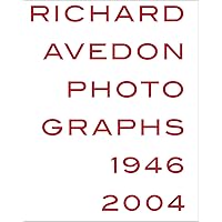 Richard Avedon: Photographs 1946–2004 Richard Avedon: Photographs 1946–2004 Hardcover