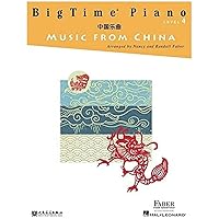 BigTime Piano Music from China - Level 4 BigTime Piano Music from China - Level 4 Paperback Kindle