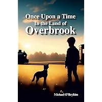 Once Upon a Time In the Land of Overbrook: MR Once Upon a Time In the Land of Overbrook: MR Paperback Kindle